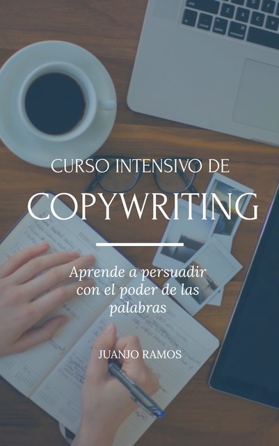 Curso intensivo de Copywriting, Juanjo Ramos