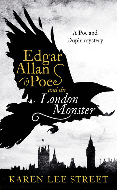 Edgar Allan Poe and the London Monster, Karen Lee Street