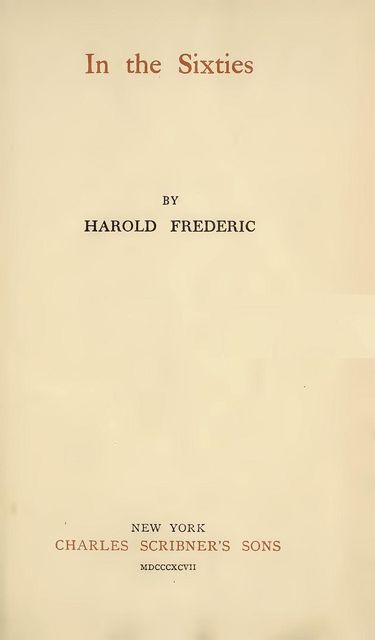 In The Sixties, Harold Frederic
