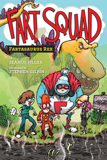Fart Squad #2: Fartasaurus Rex, Seamus Pilger