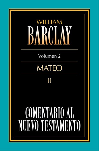 Comentario al Nuevo Testamento Vol. 02, William Barclay