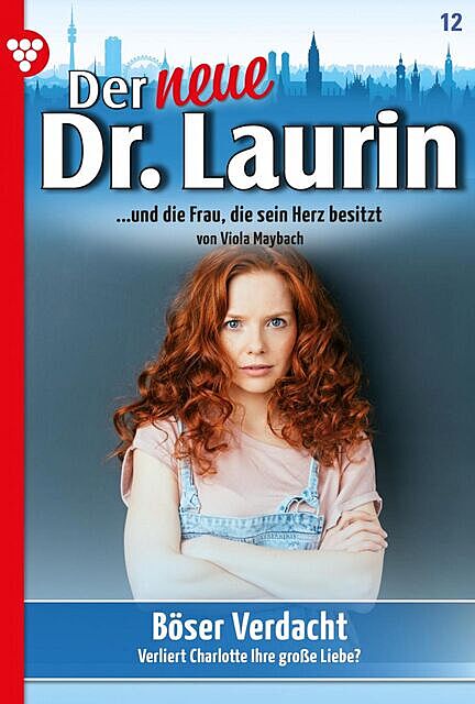 Der neue Dr. Laurin 12 – Arztroman, Viola Maybach