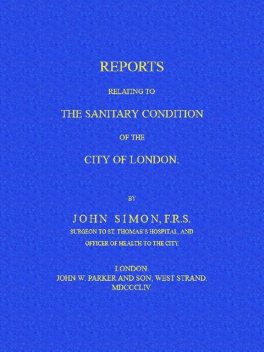 Reports Relating to the Sanitary Condition of the City of London, Simon John
