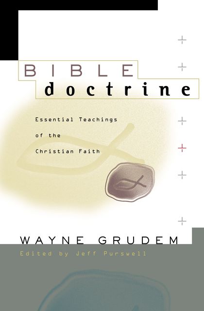 Bible Doctrine, Wayne A. Grudem