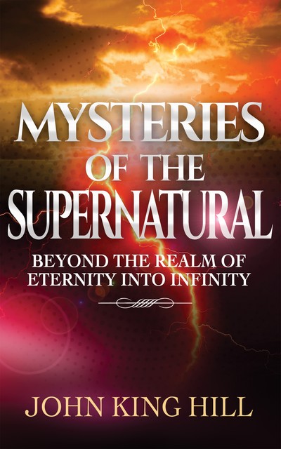 MYSTERIES OF THE SUPERNATURAL, John Hill, EVETTE YOUNG