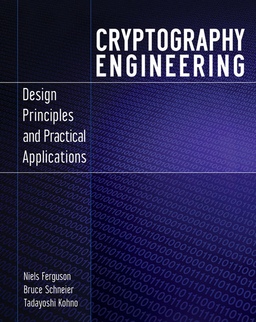 Cryptography Engineering, Bruce Schneier, Niels Ferguson, Tadayoshi Kohno