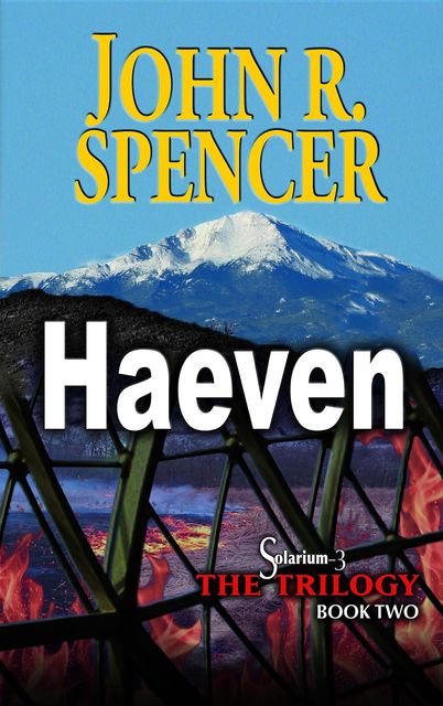 Haeven: Book Two of the Solarium-3 Trilogy, John Spencer