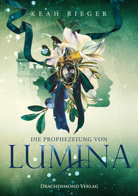 Die Prophezeiung von Lumina, Keah Rieger
