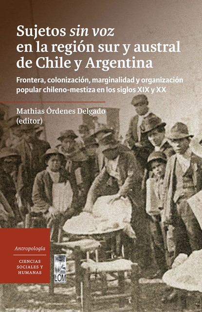 Sujetos sin voz en la región sur y austral de Chile y Argentina, Mathias Ordenes Delgado