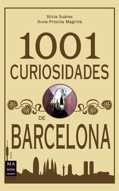 1001 Curiosidades de Barcelona, Anna-Priscila Magriñà, Silvia Suárez