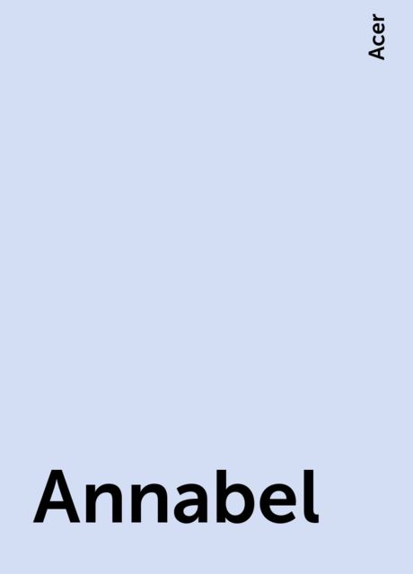 Annabel, Acer