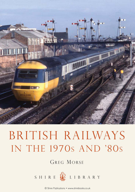 British Railways in the 1970s and ’80s, Greg Morse