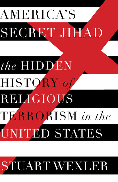 America's Secret Jihad, Stuart Wexler