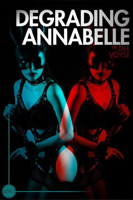 Degrading Annabelle, Dee Voyse