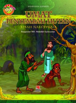 Kisah Nabi Syuaib, Umat Penyembah Hutan, Bahrudin Supardi