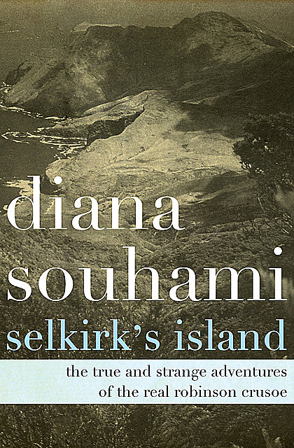 Selkirk's Island, Diana Souhami