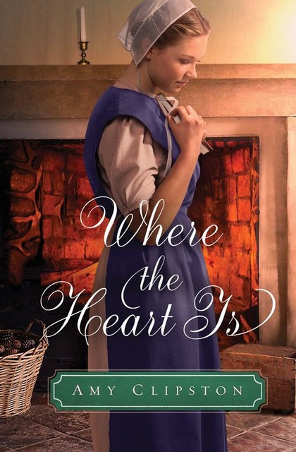 Where the Heart Is, Amy Clipston