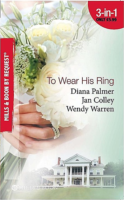 To Wear His Ring, Diana Palmer, Wendy Warren, Jan Colley