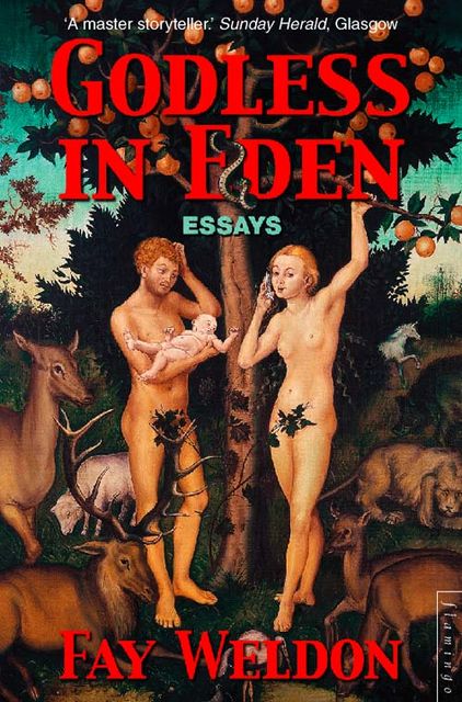Godless in Eden, Fay Weldon