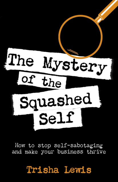 The Mystery of the Squashed Self, Trisha Lewis