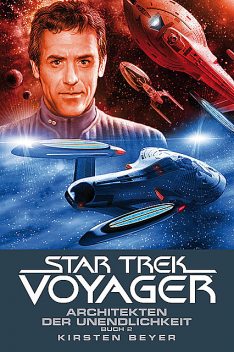 Star Trek – Voyager 15: Architekten der Unendlichkeit 2, Kirsten Beyer, René Ulmer