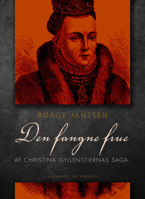 Den fangne frue: Af Christina Gyllenstiernas Saga, Børge Janssen