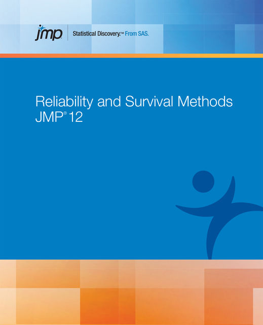 JMP 12 Reliability and Survival Methods, SAS Institute Inc.