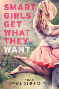 Smart Girls Get What They Want, Sarah Strohmeyer