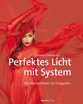 Perfektes Licht mit System, Roberto Valenzuela