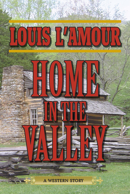 Home in the Valley, Louis L'Amour