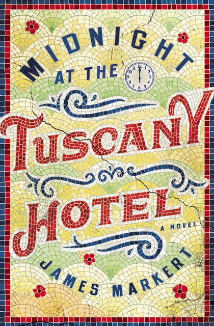Midnight at the Tuscany Hotel, James Markert