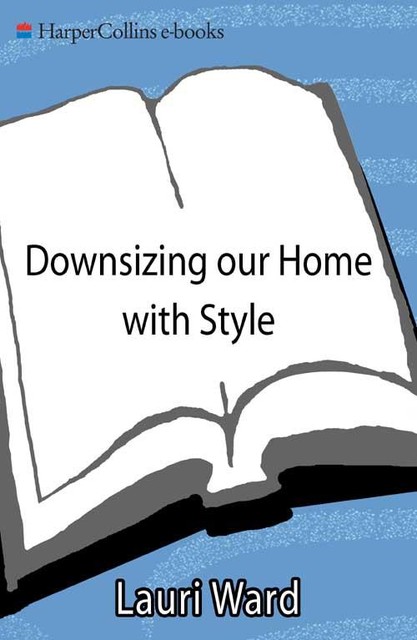 Downsizing Your Home with Style, Lauri Ward