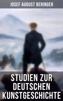 Studien zur Deutschen Kunstgeschichte, Josef August Beringer