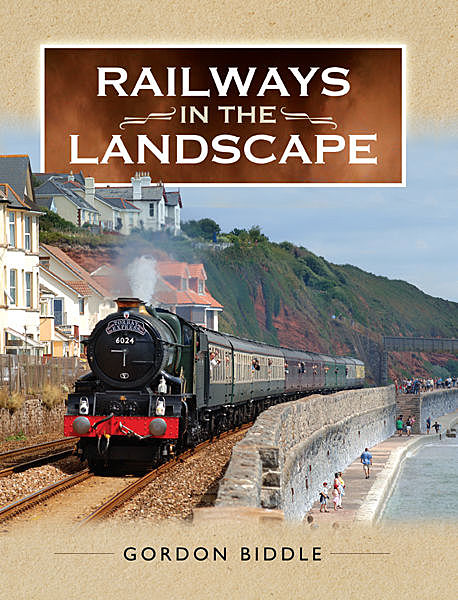 Railways in the Landscape, Gordon Biddle