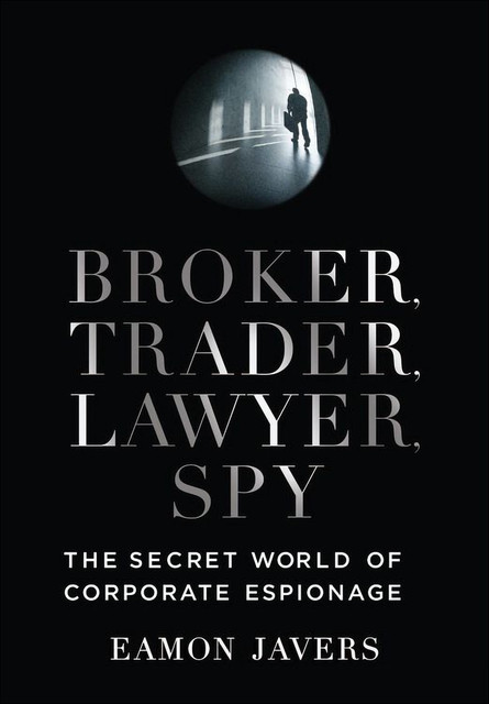 Broker, Trader, Lawyer, Spy, Eamon Javers