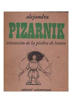 Extracción De La Piedra De Locura, Alejandra Pizarnik