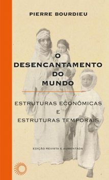 O desencantamento do mundo, Pierre Bourdieu