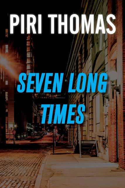 7 Long Times, Piri Thomas