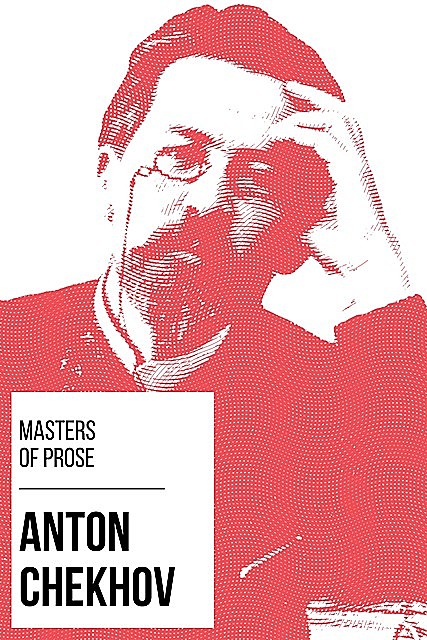 Masters of Prose – Anton Chekhov, Anton Chekhov, August Nemo