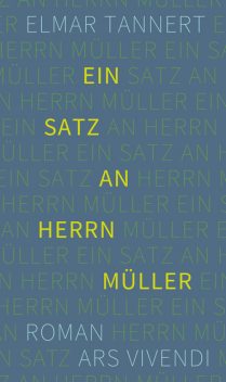 Ein Satz an Herrn Müller (eBook), Elmar Tannert