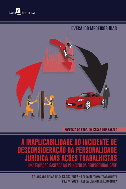 A inaplicabilidade do incidente de desconsideração da personalidade jurídica nas ações trabalhistas, Everaldo Medeiros Dias