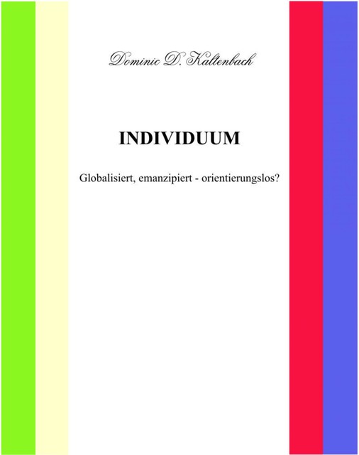 INDIVIDUUM, Dominic D. Kaltenbach