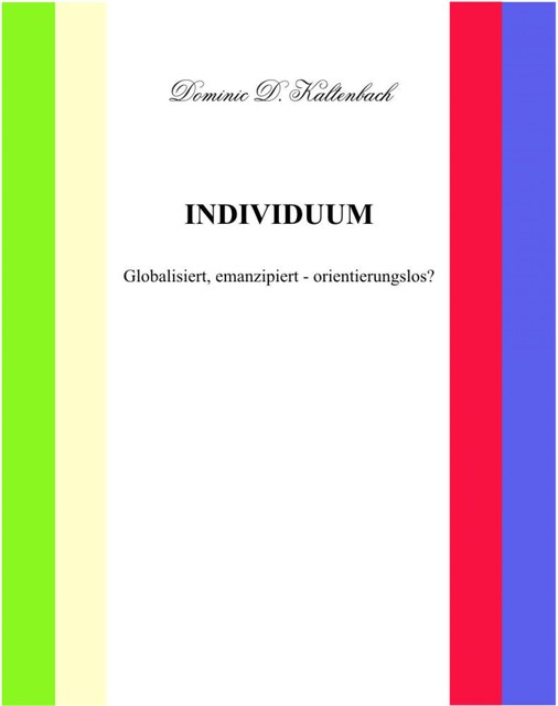 INDIVIDUUM, Dominic D. Kaltenbach
