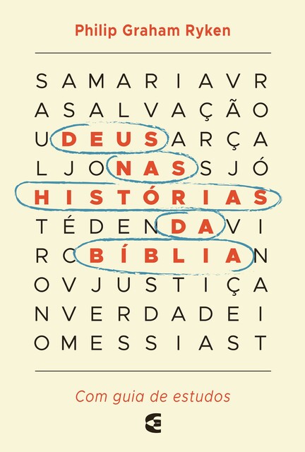 Deus nas histórias da Bíblia, Philip Graham Ryken