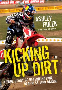 Kicking Up Dirt, Ashley Fiolek, Caroline Ryder