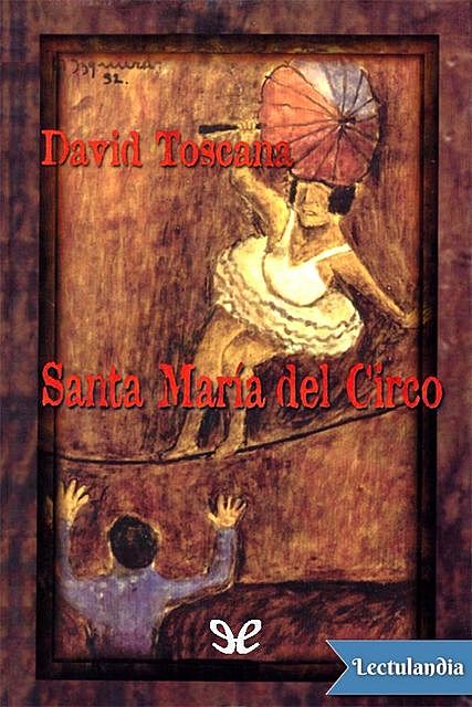 Santa María del Circo, David Toscana