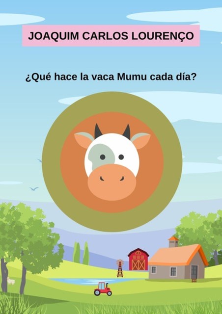 qué Hace La Vaca Mumu Cada Día, Joaquim Carlos Lourenço