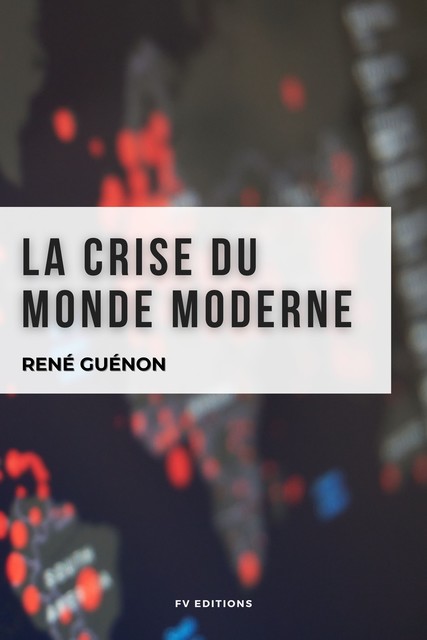 La crise du monde moderne, René Guénon