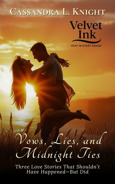 Vows, Lies, and Midnight Ties, Cassandra L. Knight