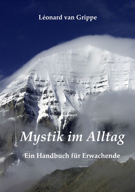 Mystik im Alltag, Leonard van Grippe